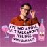I've Had A Rosé, Let's Talk About Feelings with Sam Lake