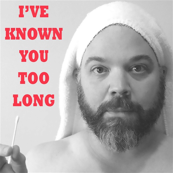 Artwork for I'VE KNOWN YOU TOO LONG