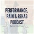 Performance, Pain & Rehab Podcast