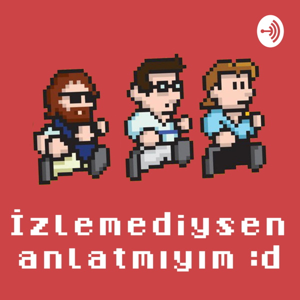 Artwork for İzlemediysen Anlatmiyim :d