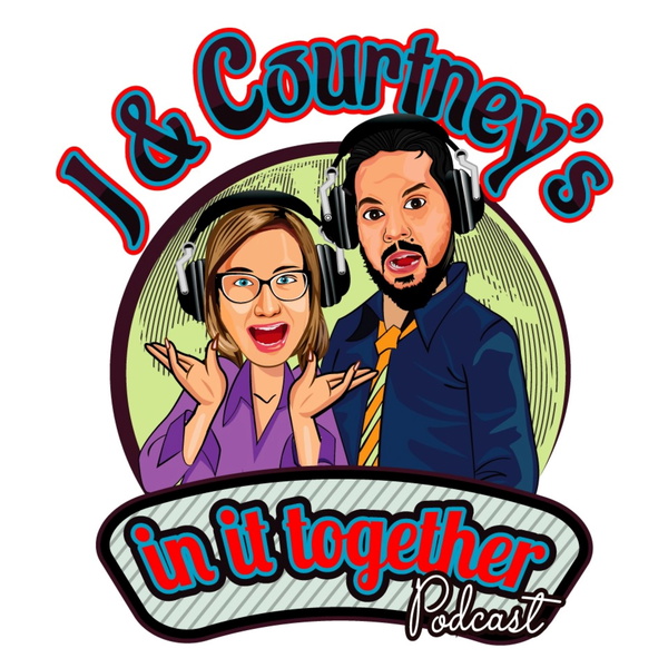 Artwork for J & Courtney's In It Together: Mental Health & Healing Trauma