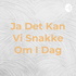 Ja Det Kan Vi Snakke Om I Dag
