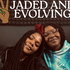 Jaded and Evolving