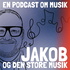 Jakob og den store musik