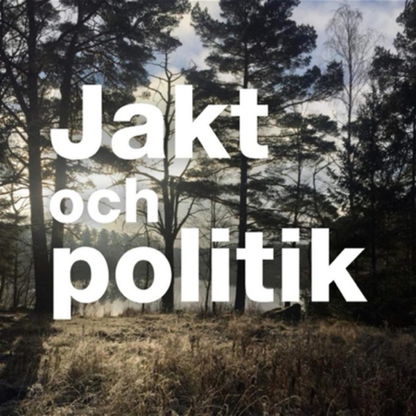 Artwork for Jakt och politik med John Widegren och Erik Ottoson