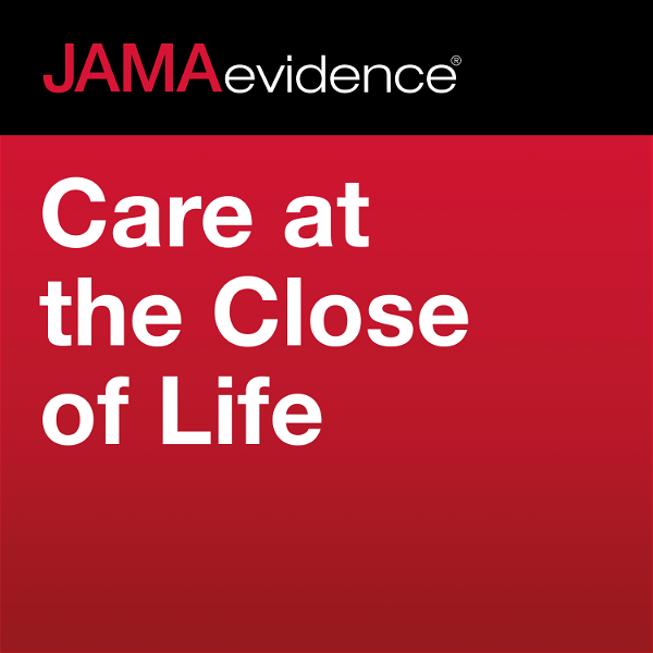 Artwork for JAMAevidence Care at the Close of Life