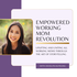 Empowered Working Mom Revolution