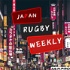 Japan Rugby Weekly