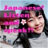 Japanese!! Listen and speak!!