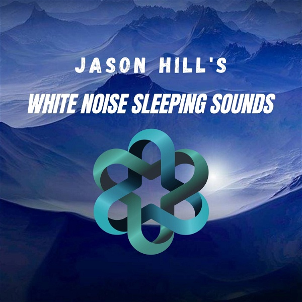 Artwork for Jason Hill's White Noise Sleeping Sounds