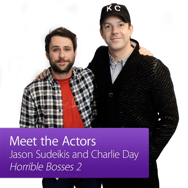 Artwork for Jason Sudeikis and Charlie Day: Meet the Actor