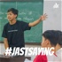 #JaStSaying