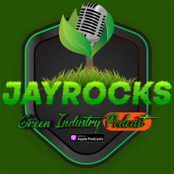 Artwork for JayRocks Green Industry Podcast