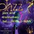jazz and Instrumental......With..J-MAN