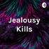 Jealousy Kills