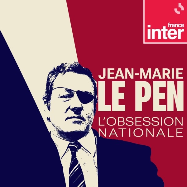 Artwork for Jean-Marie Le Pen, l'obsession nationale