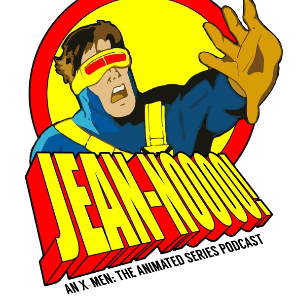 Artwork for Jean - Noooo! An X-Men: The Animated Series Podcast