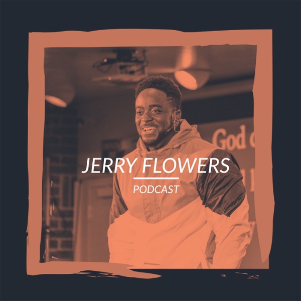 Artwork for Jerry Flowers Podcast