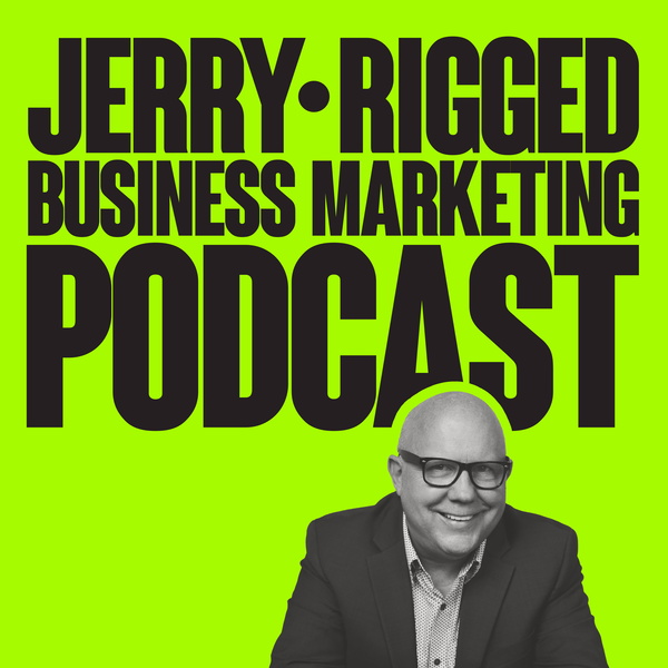 Artwork for Jerry-Rigged Business Marketing Podcast