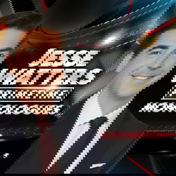 Artwork for Jesse Watters Primetime Monologues