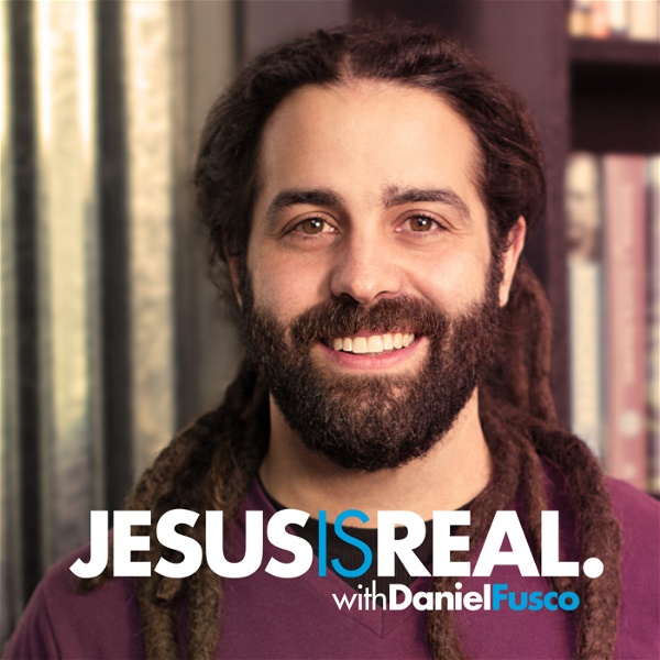 Artwork for Jesus is Real Radio with Daniel Fusco