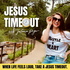 Jesus Timeout