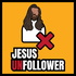 Jesus Unfollower