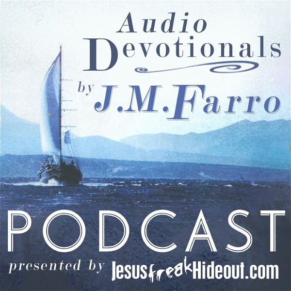 Artwork for Jesusfreakhideout.com J.M. Farro Devotionals Podcasts