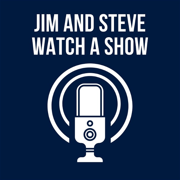 Artwork for Jim and Steve Watch a Show
