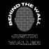 Justin Waller: Behind The Wall