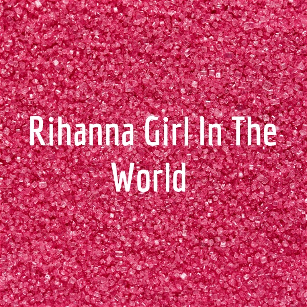 Artwork for Rihanna Girl In The World