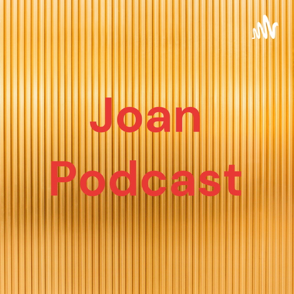Artwork for Joan Podcast