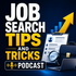 Job Search Tips and Tricks Podcast: Advice for Careers, Work Guidance, and Finding the Right Jobs