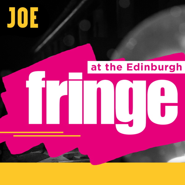 Artwork for JOE at the Edinburgh Fringe