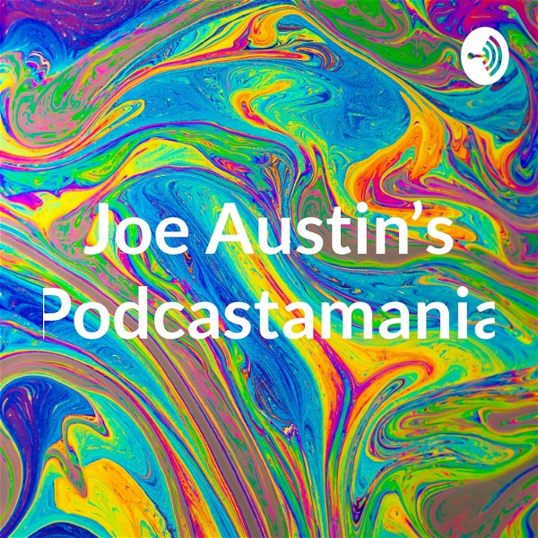 Artwork for Joe Austin's Podcastamania