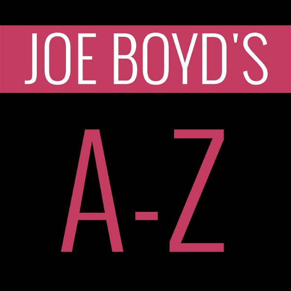Artwork for Joe Boyd's A-Z