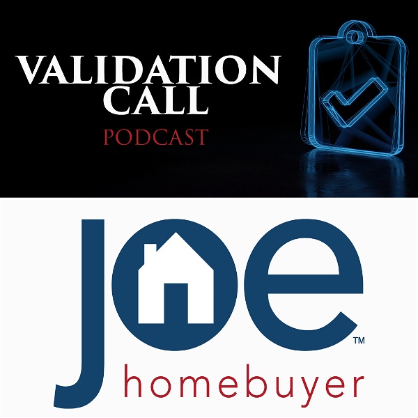 Artwork for Joe Homebuyer Validation Call Podcast
