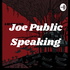 Joe Public Speaking