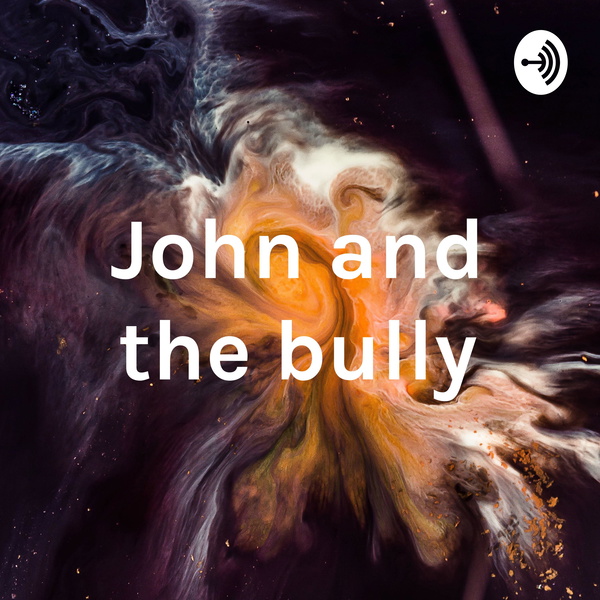 Artwork for John and the bully