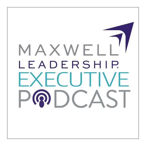 Artwork for John Maxwell Company Executive Leadership Podcast