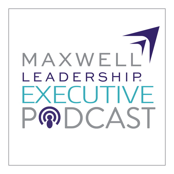 Artwork for Maxwell Leadership Executive Podcast