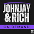 Johnjay & Rich On Demand