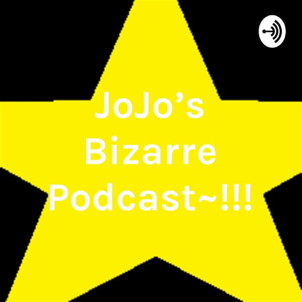 Artwork for JoJo's Bizarre Podcast~!!!