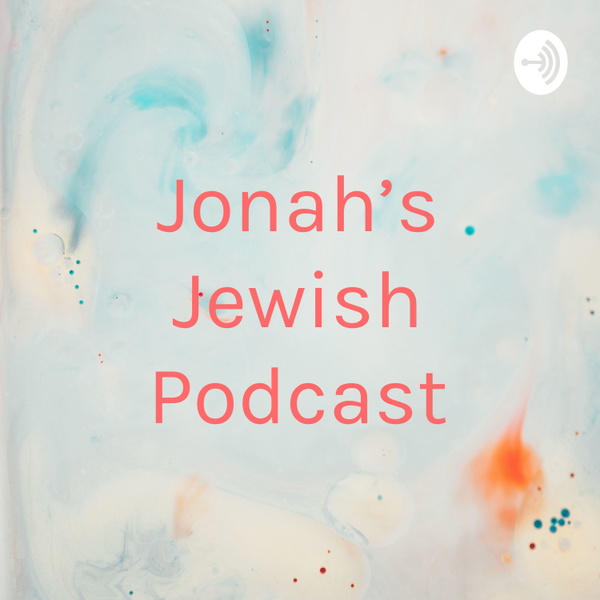 Artwork for Jonah’s Jewish Podcast