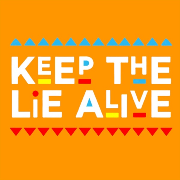 Artwork for Keep The Lie Alive Podcast