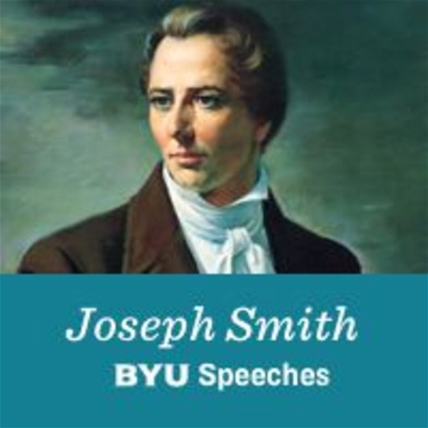 Artwork for Joseph Smith: BYU Speeches