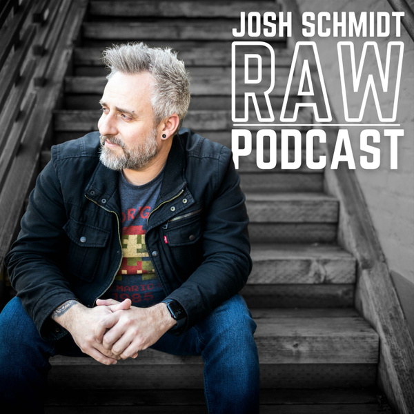 Artwork for Josh Schmidt Raw: Mental Health, Entrepreneurship, and Life Unfiltered