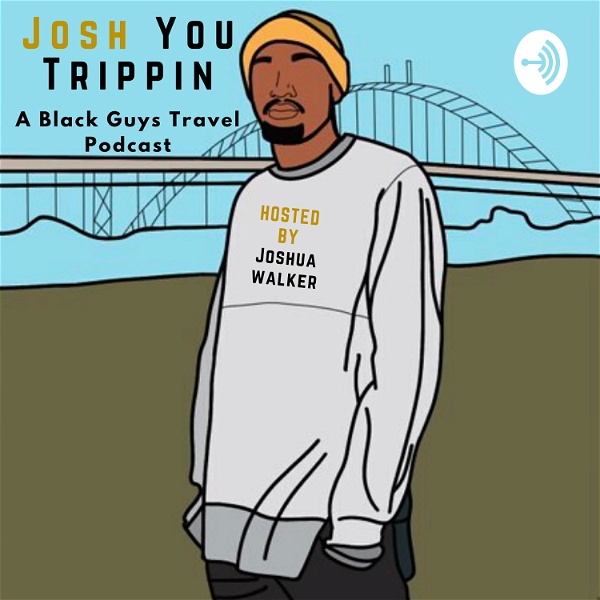 Artwork for Josh You Trippin: A Black Guy's Travel Podcast
