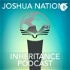 Joshua Nations Inheritance Podcast
