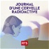 Journal dʹune cervelle radioactive - RTS